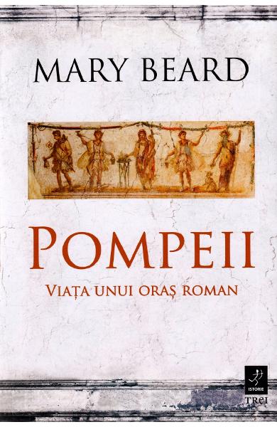 Pompeii, viata unui oras roman