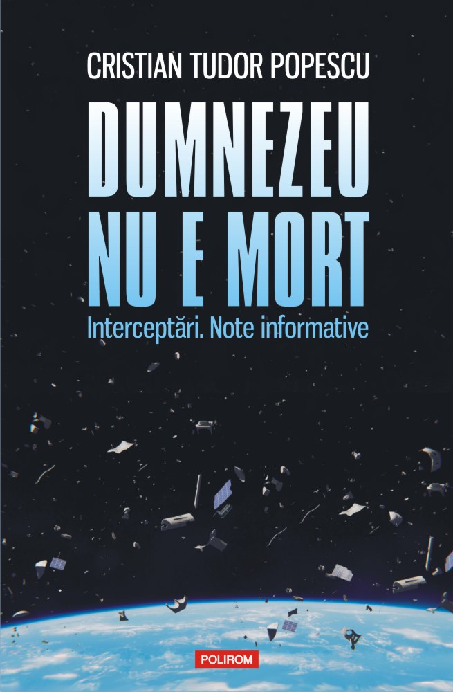 Dumnezeu nu e mort. Interceptări. Note informative