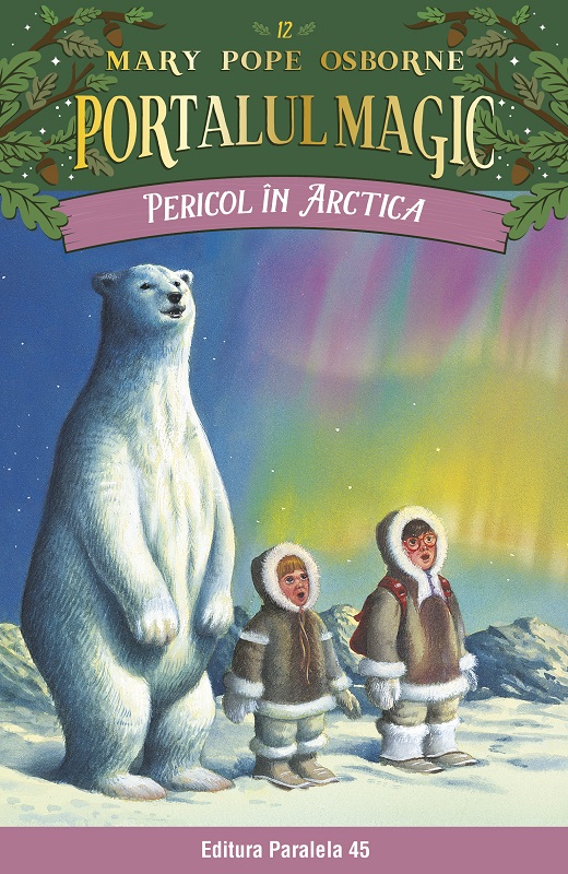 Pericol in Arctica. Portalul magic nr. 12