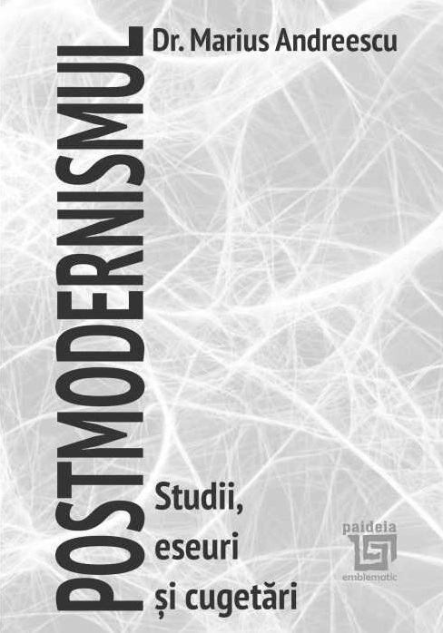 Postmodernismul. Studii, eseuri și cugetări