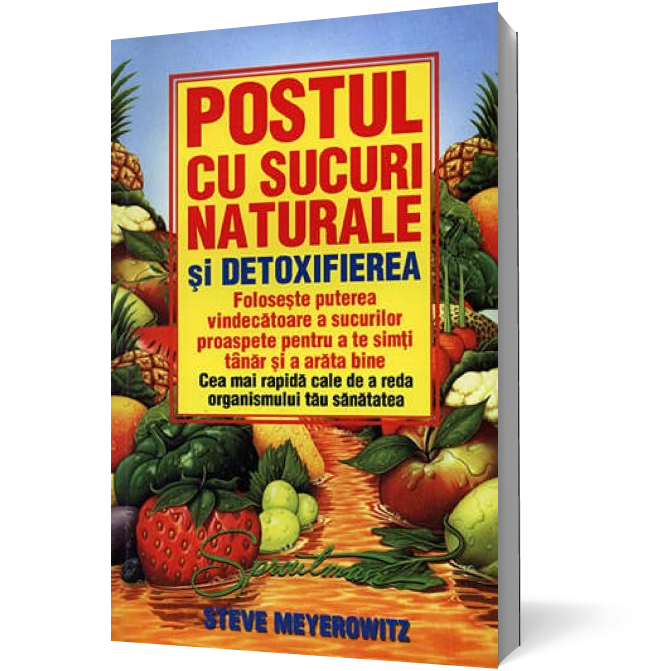 Postul cu sucuri naturale si detoxifierea