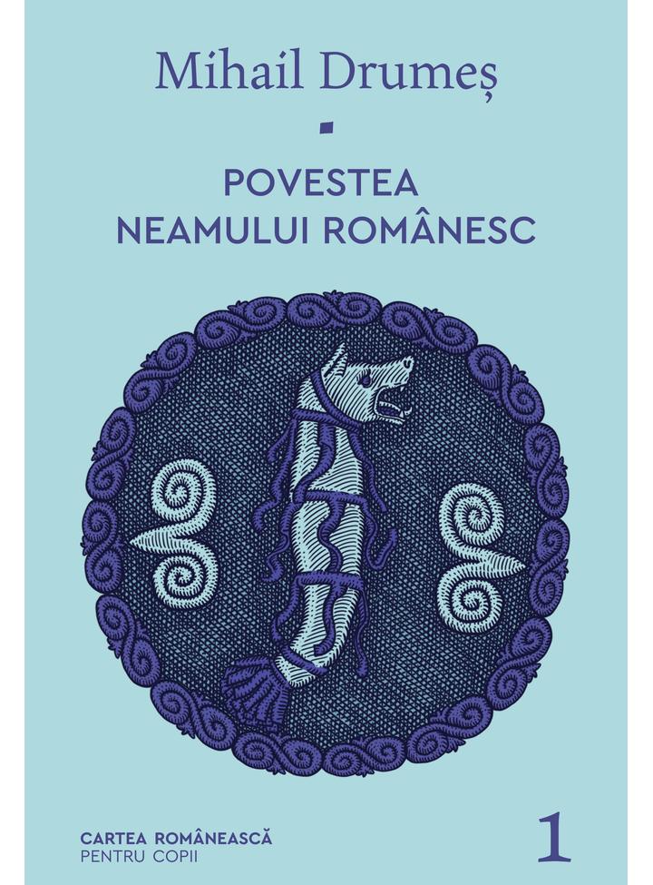 Povestea neamului românesc (vol. 1)