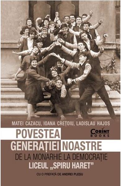 Povestea generatiei noastre. De la monarhie la democratie