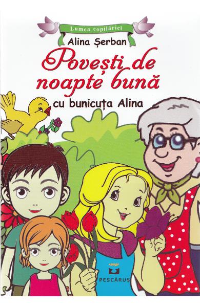 Povesti de noapte buna cu bunicuta Alina