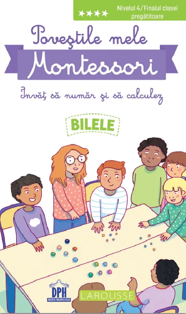 Povestile mele Montessori. Invat sa numar si sa calculez: Bilele