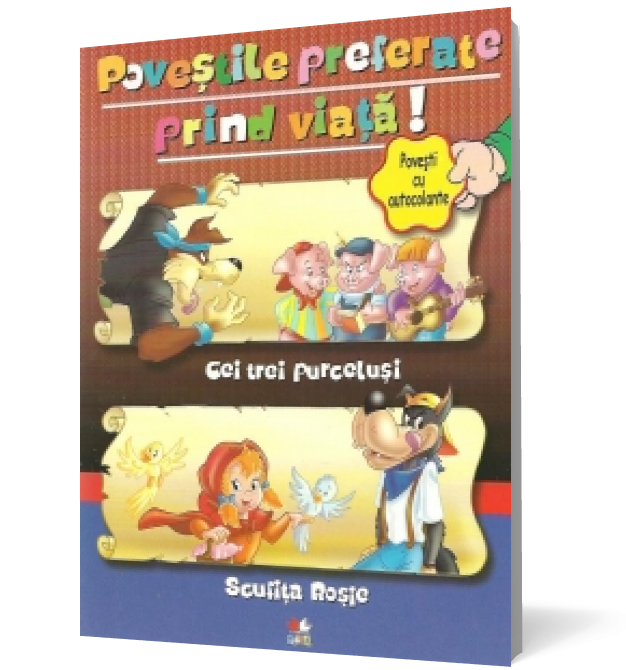 Poveştile preferate prind viaţă! - Cei trei purceluşi. Scufiţa roşie - Poveşti cu autocolante