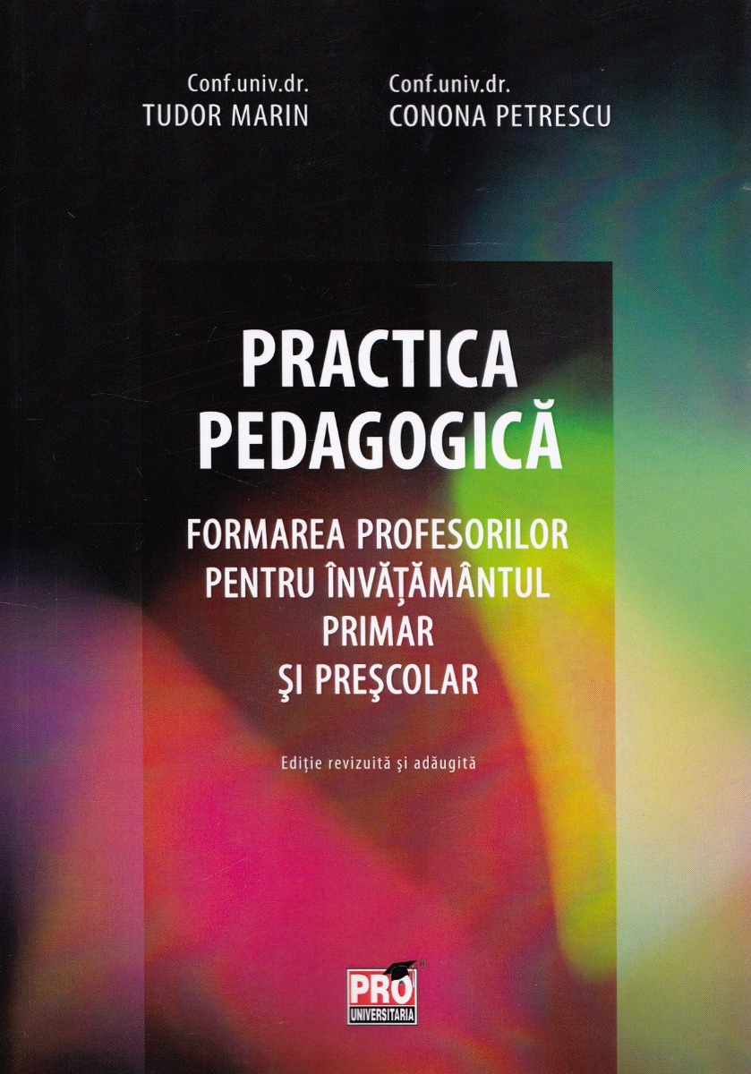 Practica pedagogica. Formarea profesorilor pentru invatamantul primar si prescolar