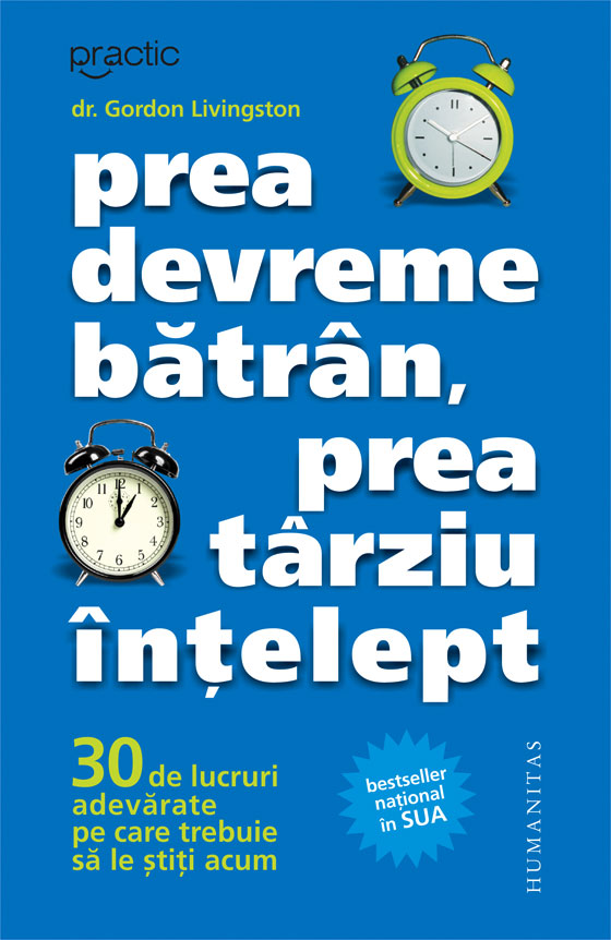 Prea devreme batran, prea tarziu întelept. 30 de lucruri adevarate pe care trebuie sa le stiti acum