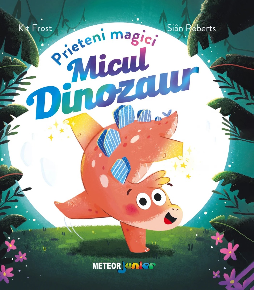 Prieteni magici. Micul dinozaur