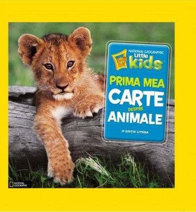 Prima mea carte despre animale - National Geographic Little Kids