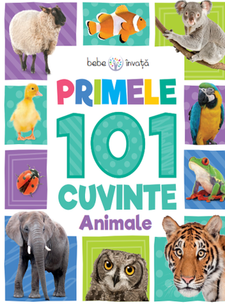 Bebe invata. Primele 101 cuvinte. Animale