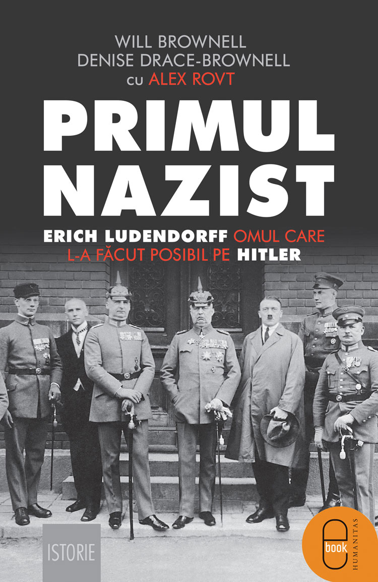 Primul nazist. Erich Ludendorff, omul care l-a făcut posibil pe Hitler (ebook)