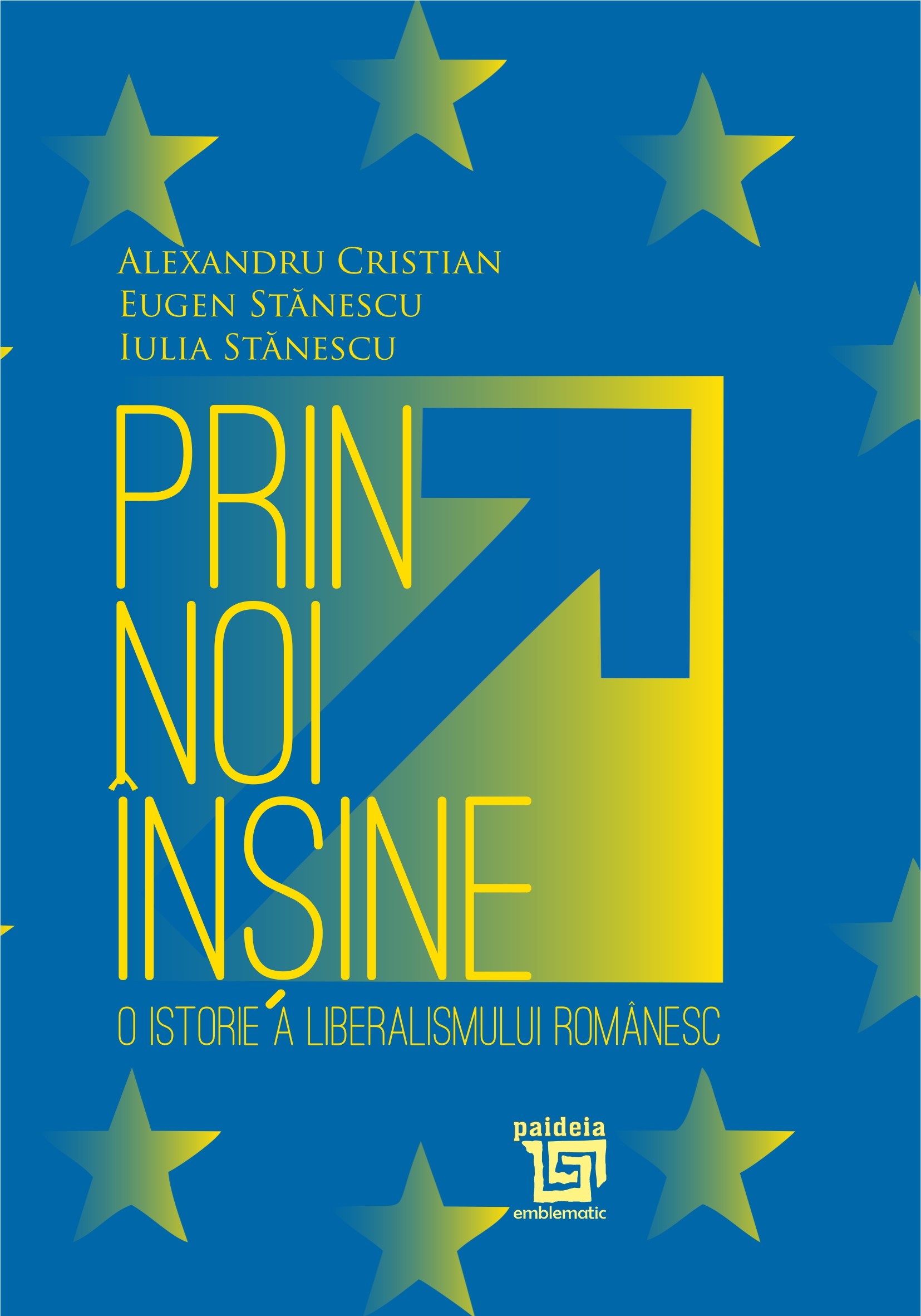 Prin noi înşine - o istorie a liberalismului românesc