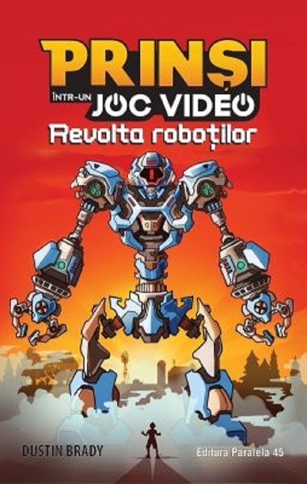 Prinsi intr-un joc video (vol. 3): Revolta robotilor