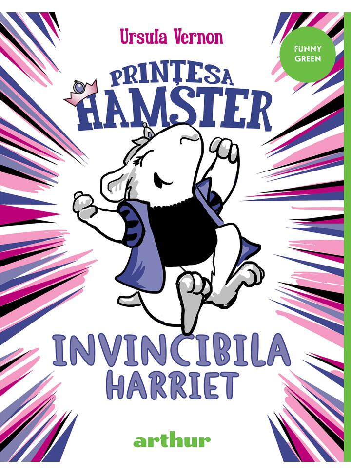 Prințesa Hamster #1. Invincibila Harriet