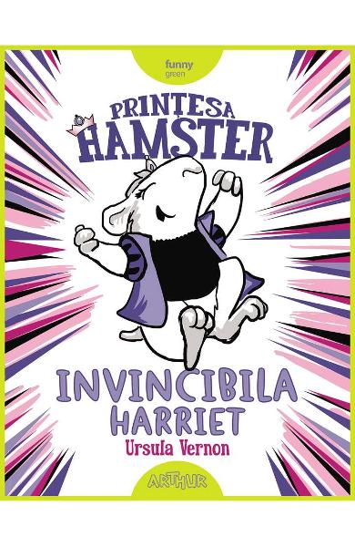 Printesa Hamster: Invincibila Harriet