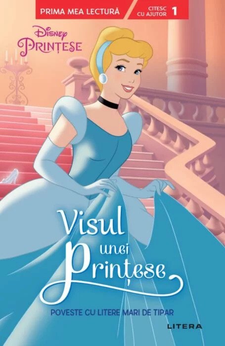 Disney Printese. Visul unei printese. Poveste cu litere mari de tipar (nivelul 1)