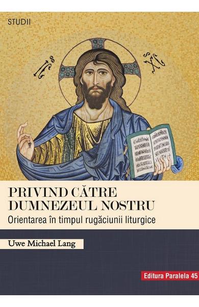 Privind catre Dumnezeul nostru