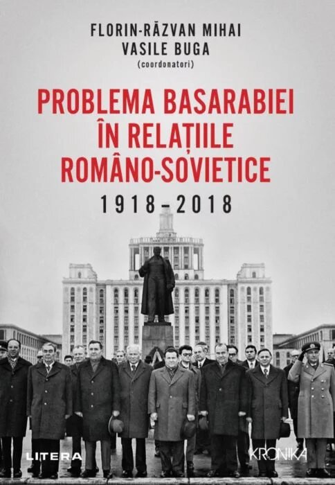 Problema Basarabiei in relatiile romano-sovietice (1918-2018)