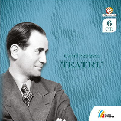 Camil Petrescu. Teatru (audiobook)