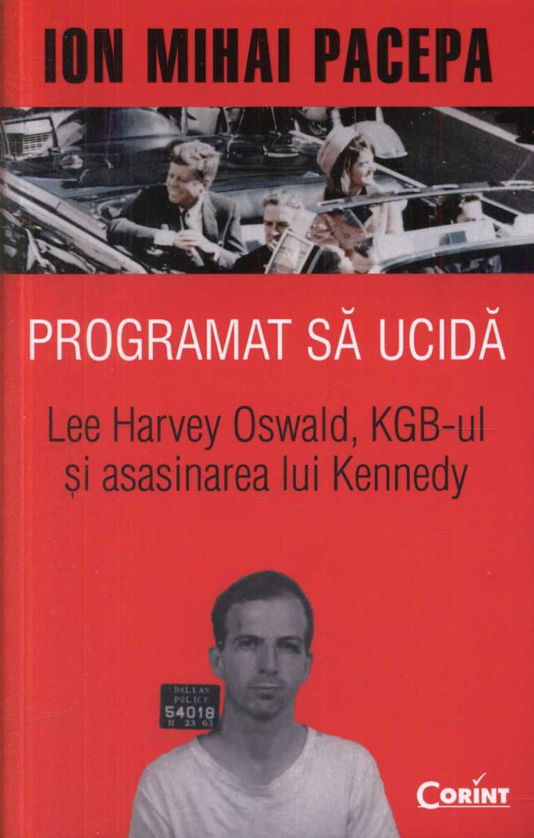 Programat sa ucida. Lee Harvey Oswald, KGB-ul si asasinarea lui Kennedy