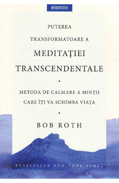 Puterea transformatoare a meditatiei transcedentale