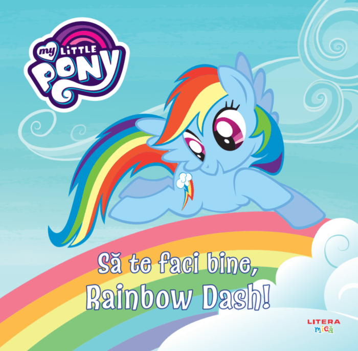 My Little Pony. Să te faci bine, Rainbow Dash!