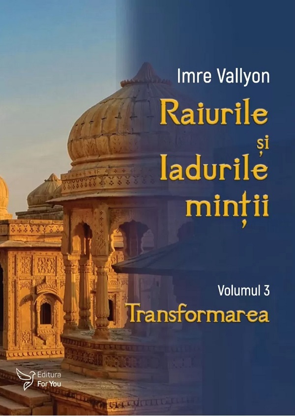 Raiurile si Iadurile mintii. Transformarea (vol 3)