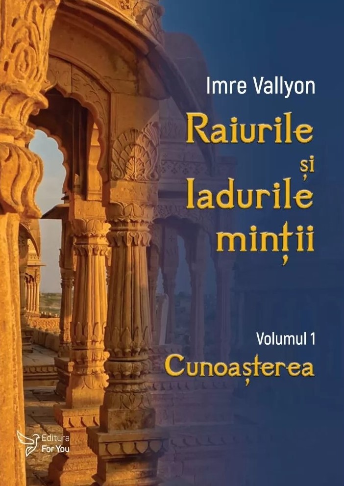 Raiurile si Iadurile mintii. Cunoasterea (Vol. 1)