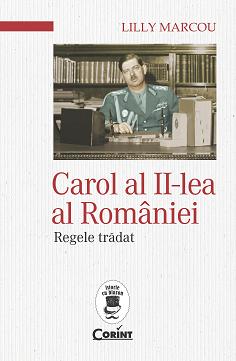 Carol al II-lea al Romaniei. Regele tradat