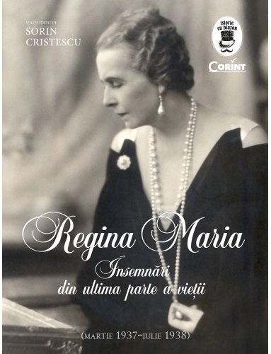 Regina Maria. Insemnări din ultima parte a vietii (martie 1937-iulie 1938)