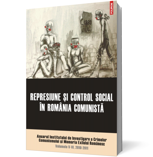 Represiune si control social in Romania comunista