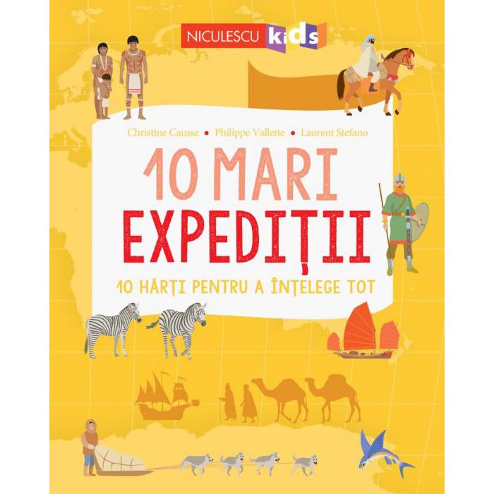 10 mari expediții. 10 hărți pentru a înțelege tot