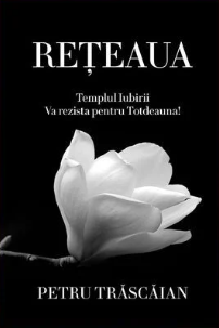 Reteaua. Templul Iubirii va rezista pentru totdeauna