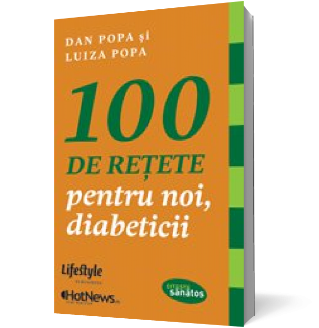 100 de retete pentru noi, diabeticii