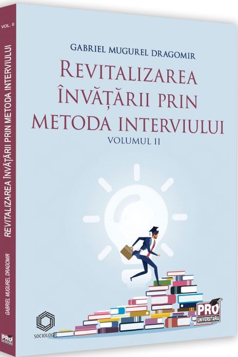 Revitalizarea învatarii prin metoda interviului (vol. II)