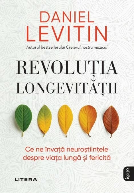 Revoluția longevității. Ce ne învață neuroștiințele despre viața lungă și fericită