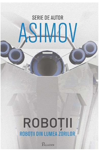 Robotii IV. Robotii din lumea zorilor