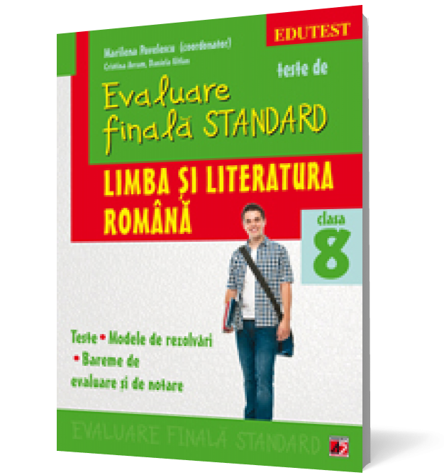 Teste de evaluare finală standard. Clasa a VIII-a. Limba și literatura română