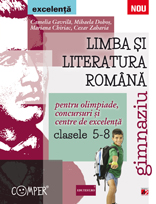 Limba si literatura romana pentru concursuri, olimpiade si centre de excelenta - gimnaziu