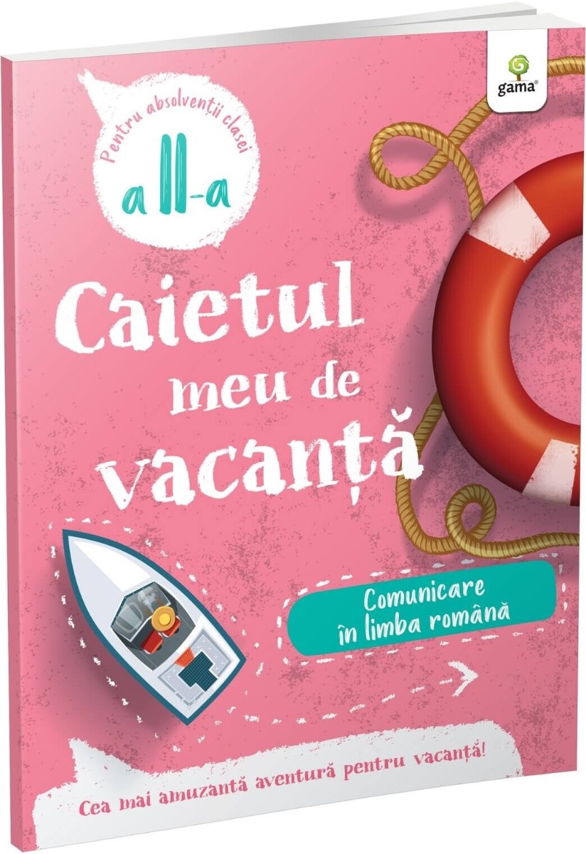 Caietul meu de vacanță. Comunicare în limba română (clasa a II-a)