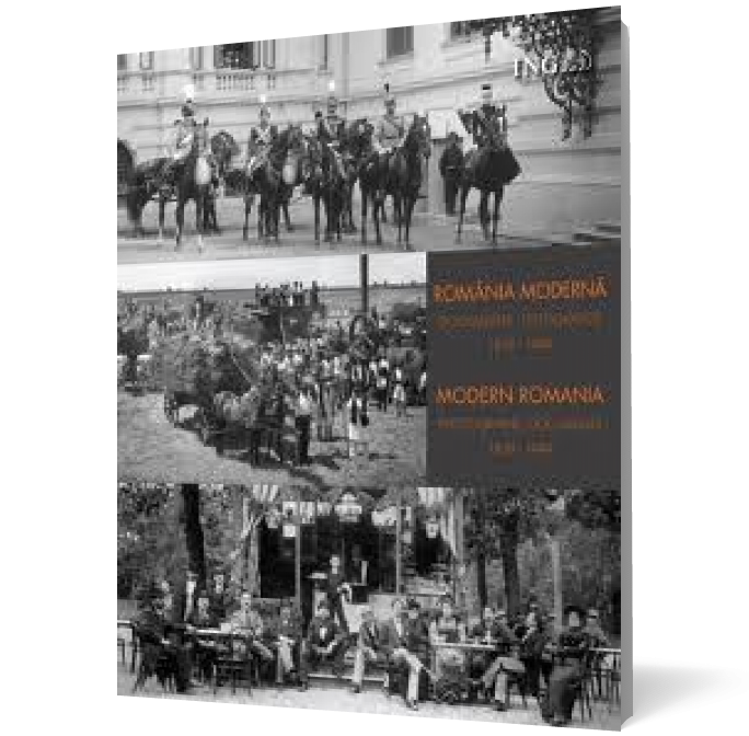 Romania moderna. Documente fotografice (1859-1949)