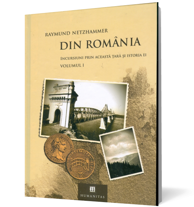 Din România. Incursiuni prin această ţară şi istoria ei (2 vol.)