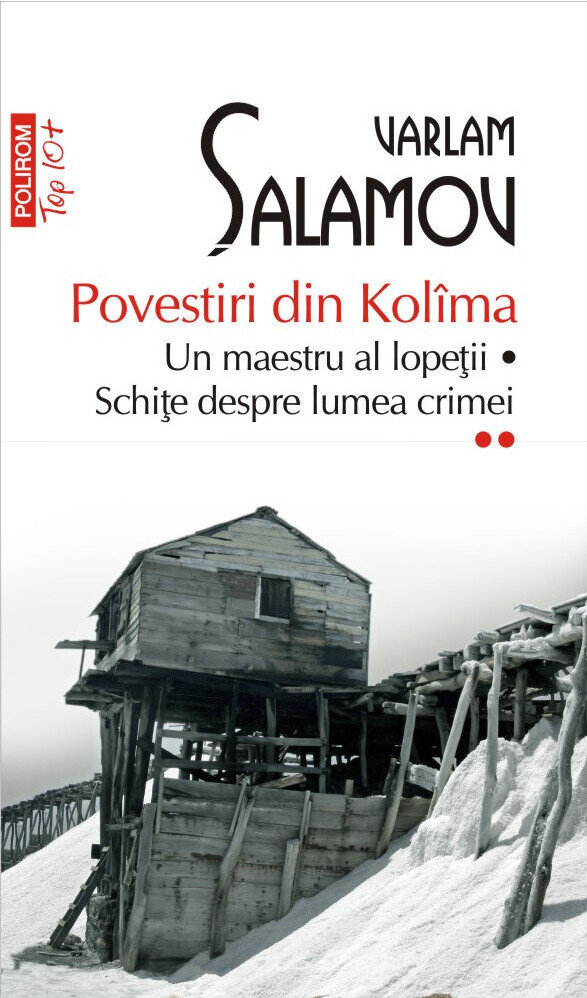 Povestiri din Kolîma (vol. II): Un maestru al lopeții * Schițe despre lumea crimei
