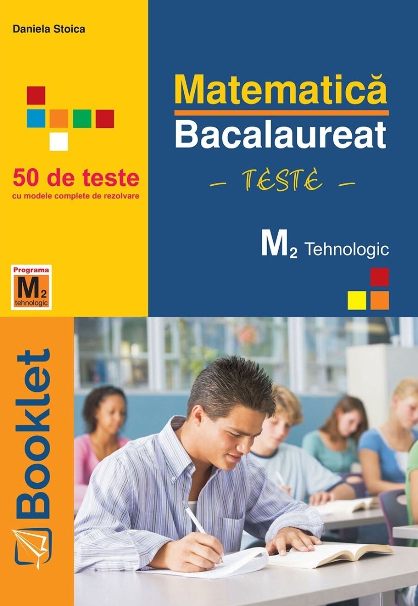 Matematică M2 Tehnologic. Bacalaureat - Teste