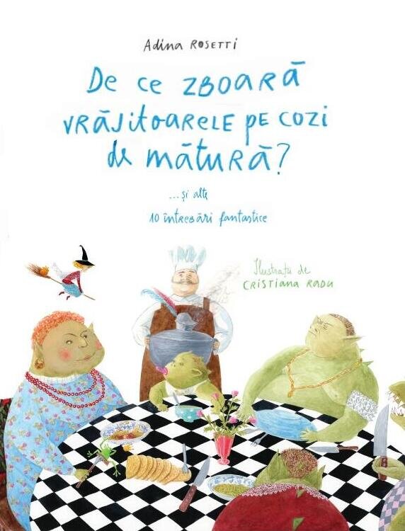 De ce zboară vrăjitoarele pe cozi de mătură?... și alte 10 întrebări fantastice