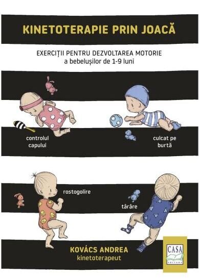 Kinetoterapie prin joacă - Exerciții pentru dezvoltarea motorie a bebelușilor de 1-9 luni