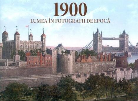 1900 Lumea in fotografii de epoca