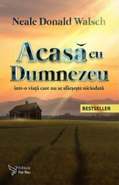 Acasă cu Dumnezeu, într-o viață care nu se sfârșește niciodată