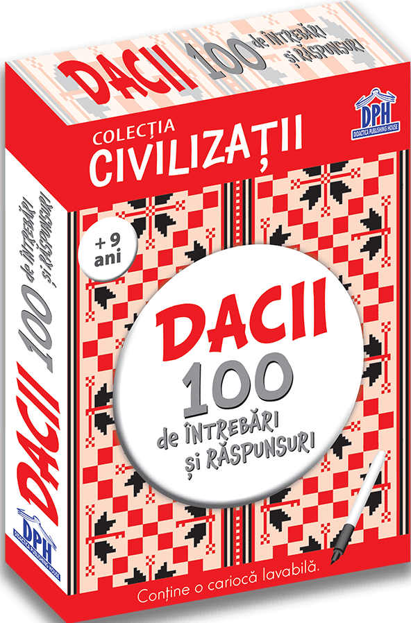 Civilizatii: Dacii - 100 de intrebari si raspunsuri